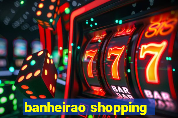 banheirao shopping